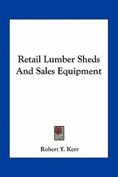 portada retail lumber sheds and sales equipment (en Inglés)