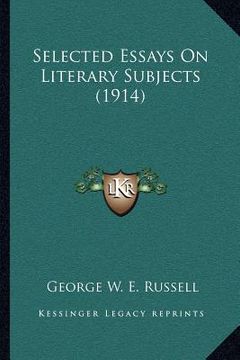 portada selected essays on literary subjects (1914)