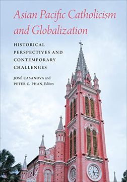 portada Asian Pacific Catholicism and Globalization: Historical Perspectives and Contemporary Challenges
