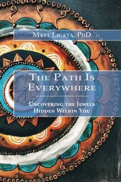 portada The Path Is Everywhere: Uncovering the Jewels Hidden Within You (en Inglés)