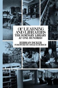 portada of learning and libraries: the seminary library at one hundred (en Inglés)