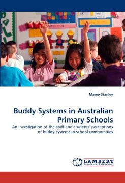 portada Buddy Systems in Australian Primary Schools: An investigation of the staff and students' perceptions of buddy systems in school communities