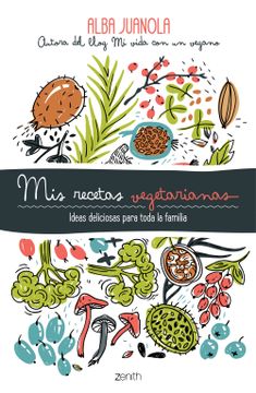 portada Mis Recetas Vegetarianas: Ideas Deliciosas Para Toda la Familia (Salud y Bienestar) (in Spanish)