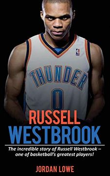 portada Russell Westbrook: The Incredible Story of Russell Westbrook-One of Basketball's Greatest Players! 