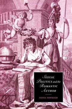 portada Sexual Politics & Romantic Author (Cambridge Studies in Romanticism) (en Inglés)