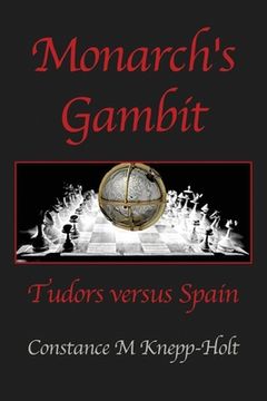 portada Monarch's Gambit: Tudors versus Spain (en Inglés)