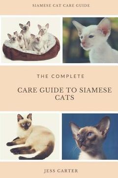 portada Siamese Cats: Complete Care Guide to Siamese Cats (en Inglés)
