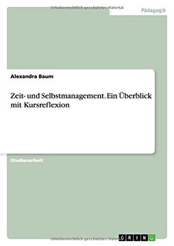 portada Zeit- und Selbstmanagement. Ein Überblick mit Kursreflexion (German Edition) (in German)