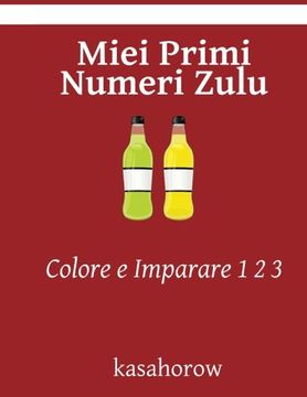 portada Miei Primi Numeri Zulu: Colore e Imparare 1 2 3 (Zulu kasahorow)