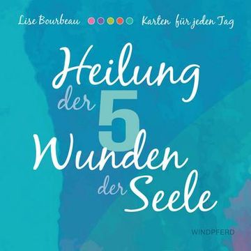 portada Heilung der 5 Wunden der Seele, Meditationskarten: 55 Karten mit Anleitung (in German)