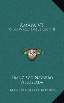 portada Amaya v1: O los Vascos en el Siglo Viii: Novela Historica (1879) (in Spanish)