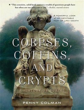 portada Corpses, Coffins, and Crypts: A History of Burial (en Inglés)