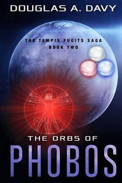 portada The Orbs of Phobos: The Tempis Fugits Sagas Book One (en Inglés)