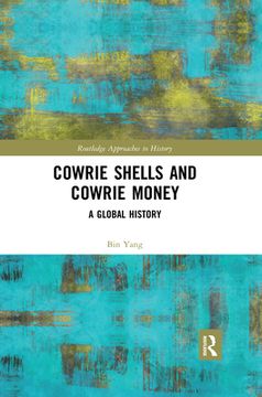 portada Cowrie Shells and Cowrie Money: A Global History (Routledge Approaches to History) (en Inglés)
