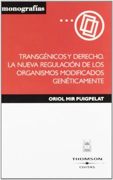 portada Transgénicos y Derecho la Nueva Regulación de los Organismos Modificados Genéticamente (Monografía)