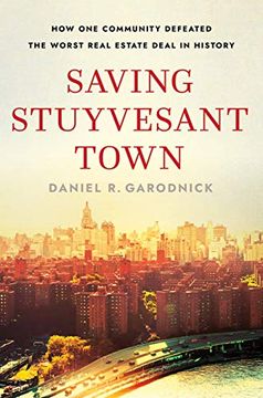 portada Saving Stuyvesant Town: How one Community Defeated the Worst Real Estate Deal in History (en Inglés)