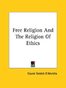 portada free religion and the religion of ethics (en Inglés)
