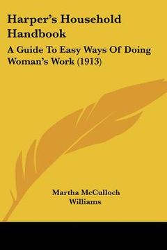 portada harper's household handbook: a guide to easy ways of doing woman's work (1913) (in English)