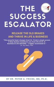portada The Success Escalator: Release The Old Brakes And Thrive In Life & Business