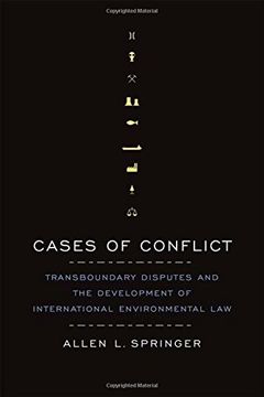 portada Cases of Conflict: Transboundary Disputes and the Development of International Environmental Law (en Inglés)
