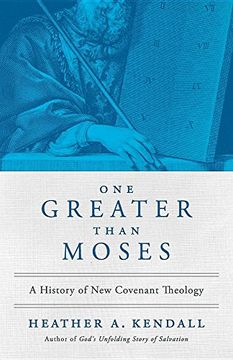 portada One Greater Than Moses: A History of New Covenant Theology (en Inglés)