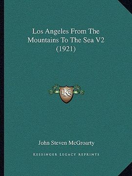portada los angeles from the mountains to the sea v2 (1921) (en Inglés)