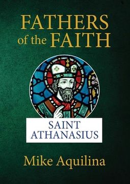 portada Fathers of the Faith: Saint Athanasius (in English)