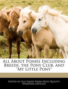 portada all about ponies including breeds, the pony club, and "my little pony"