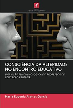 portada Consciência da Alteridade no Encontro Educativo: Uma Visão Fenomenológica do Professor de Educação Primária (in Portuguese)
