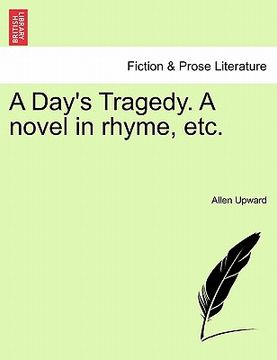 portada a day's tragedy. a novel in rhyme, etc. (en Inglés)