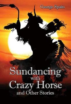 portada Sundancing With Crazy Horse and Other Stories (in English)
