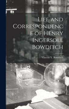 portada Life and Correspondence of Henry Ingersoll Bowditch (en Inglés)
