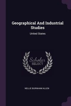 portada Geographical And Industrial Studies: United States