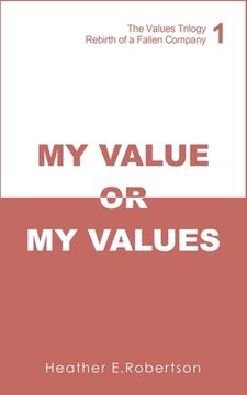 portada My Value or My Values - Rebirth of a Fallen Company (en Inglés)