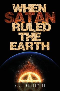 portada When Satan Ruled the Earth: Book I (in English)