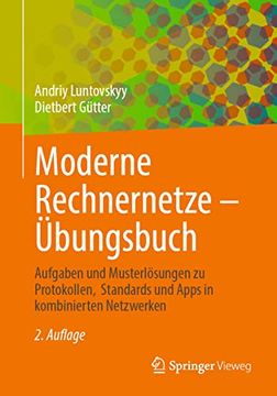 portada Moderne Rechnernetze – Übungsbuch: Aufgaben und Musterlösungen zu Protokollen, Standards und Apps in Kombinierten Netzwerken (in German)