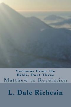 portada Sermons From the Bible, Part Three: Matthew to Revelation (en Inglés)