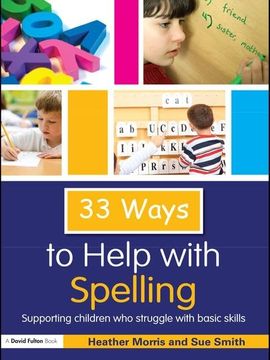 portada 33 Ways to Help with Spelling: Supporting Children Who Struggle with Basic Skills