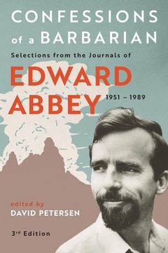 portada Confessions of a Barbarian: Selections From the Journals of Edward Abbey, 1951 - 1989 (en Inglés)