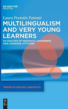 portada Multilingualism and Very Young Learners: An Analysis of Pragmatic Awareness and Language Attitudes (Trends in Applied Linguistics [Tal]) (en Inglés)