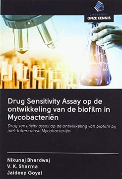 portada Drug Sensitivity Assay op de Ontwikkeling van de Biofilm in Mycobacteriën: Drug Sensitivity Assay op de Ontwikkeling van Biofilm bij Niet-Tuberculose Mycobacteriën (en Flamenco)