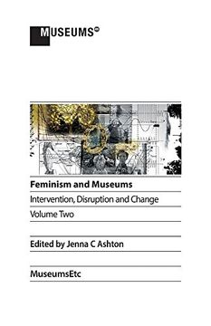 portada Feminism and Museums: Intervention, Disruption and Change. Volume 2. (en Inglés)