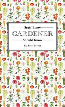 portada Stuff Every Gardener Should Know (Stuff you Should Know) (en Inglés)