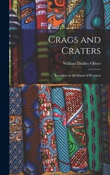 portada Crags and Craters: Ramblers in the Island of Réunion (en Inglés)