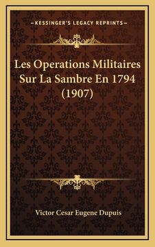 portada Les Operations Militaires Sur La Sambre En 1794 (1907) (in French)