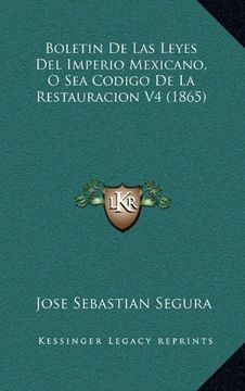 portada Boletin de las Leyes del Imperio Mexicano, o sea Codigo de la Restauracion v4 (1865)