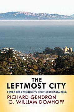 portada The Leftmost City: Power and Progressive Politics in Santa Cruz (in English)