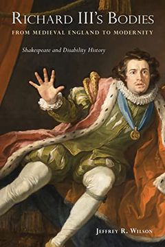 portada Richard Iii’S Bodies From Medieval England to Modernity: Shakespeare and Disability History (en Inglés)