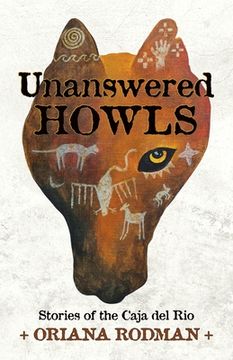 portada Unanswered Howls: Stories of the Caja del Rio (en Inglés)
