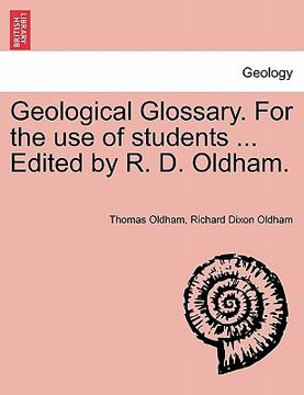 portada geological glossary. for the use of students ... edited by r. d. oldham.